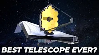 Is the James Webb Telescope the BEST Telescope EVER Created?