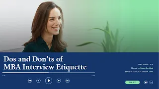 Dos and Don'ts of MBA Interview Etiquette