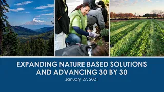 Expanding Nature Based Solutions and Advancing 30 by 30