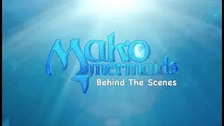 Mako Mermaids | Behind the Scenes