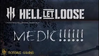 Hell Let Loose : Day 2 Everybody Needs Ah Medic!!