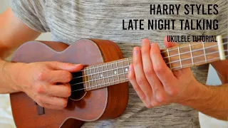 Harry Styles – Late Night Talking EASY Ukulele Tutorial With Chords / Lyrics