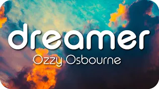 Dreamer - Ozzy Osbourne - 1 Hour Version