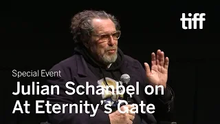 Julian Schnabel on AT ETERNITY'S GATE