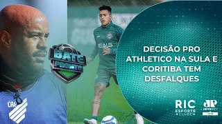 DECISÃO PRO ATHLETICO NA SULA; CORITIBA COM DESFALQUES PARA ENFRENTAR O CEARÁ | BATE PRONTO PR