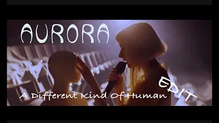 AURORA - A Different Kind Of Human Edit