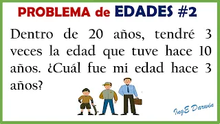 Problema matemático de edades. ¿Cuál fue mi edad hace tres años ? | Problema 2