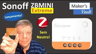 Sonoff ZBMini Extreme: Switch Zigbee Sem Neutro - Menor e Melhor! Use com Alexa!