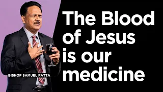 Take this medicine daily | The Blood and Bread of Jesus | Bishop Samuel Patta