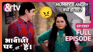 Mummy ji Angry क्यों हो गए? | Bhabi Ji Ghar Par Hai Full Ep 1397 | 16 Oct 2020 | @andtvchannel