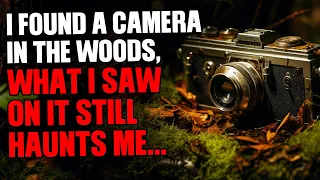 I found a camera in the woods, what I saw on it still haunts me...