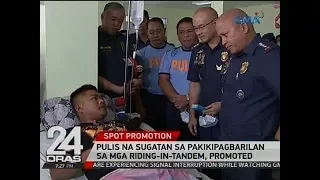 Pulis na sugatan sa pakikipagbarilan sa mga riding-in-tandem, promoted