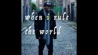 Skremz - When I Rule The World (Audio)