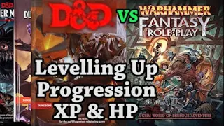 D&D VS WFRP #1: PROGRESSION/XP&HP/LEVELLING