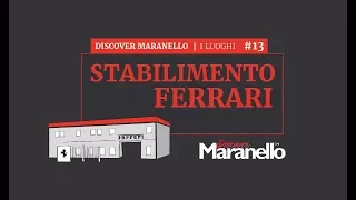 Discover Maranello - I Luoghi - #13 - Stabilimento Ferrari