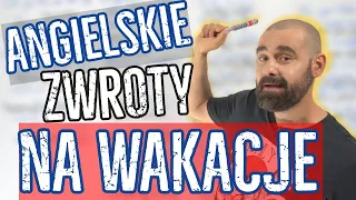 Angielskie zwroty na WAKACJE: jak się dogadać? | ROCK YOUR ENGLISH #225