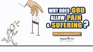 Why Does God Allow Pain & Suffering  | Finding HOPE in JESUS | God's Love Animation EP 77