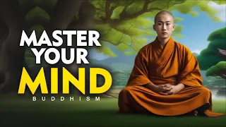 MASTER YOUR MIND WITH 7 BUDDHIST LESSONS | Buddhism