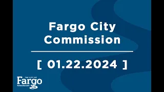 Fargo City Commission - 01.22.2024