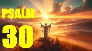 Psalm 30 - The Blessedness of Answered Prayer (With words - KJV)