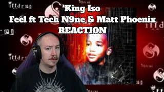 FEELIN' THIS -- King Iso - Feel ft Tech N9ne & Matt Phoenix REACTION