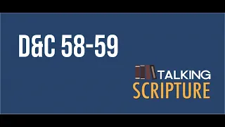 Ep 104 | D&C 58-59, Come Follow Me (May 24-30)