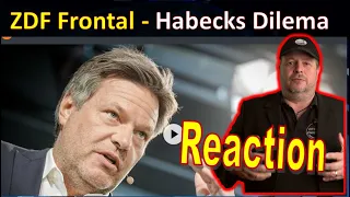 ZDF Frontal - Habeck und das Dilemma der Grünen - Reaction