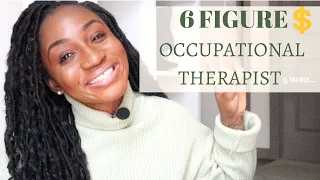 MAKE 6 FIGURES 💰 as an Occupational Therapist: LEARN ALL THE SECRETS + TIPS + ADVICE