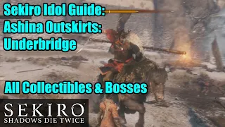 Sekiro Collectibles and Bosses: Ashina: Underbridge & Gate Fortress  | Snake | Gyoubu | Tengu | 1PB