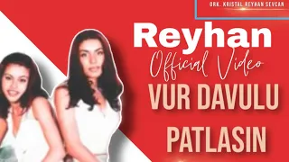 Reyhan & Sevcan - Vur Davulu Patlasin Official Video