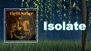 Sub Urban - Isolate  (Lyrics)