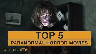 TOP 5: Paranormal Horror Movies [modern]