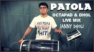 Patola | Octapad And Dhol | Live Mix | Janny Dholi