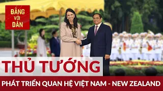 Thủ tướng New Zealand thăm chính thức Việt Nam | Đảng với Dân