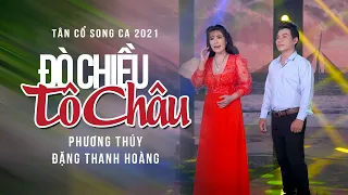 Tân Cổ Song Ca 2021 Hay Tê Tái | Đò Chiều Tô Châu - Ns Phương Thúy ft Ns Đặng Thanh Hoàng