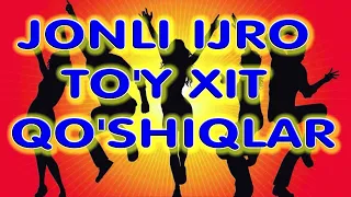 JONLI IJRO TO'Y XIT QO'SHIQLAR  ЖОНЛИ ТЎЙЛАР ТЎЙ БОР