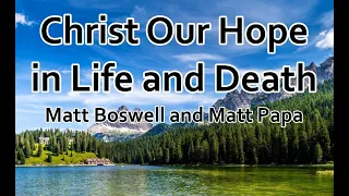 Christ Our Hope in Life and Death (Live) - Keith & Kristyn Getty, Matt Boswell, Papa , Merker...