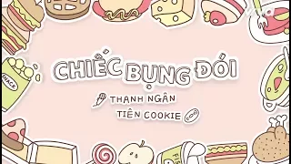 CHIẾC BỤNG ĐÓI - Tiên Cookie ft. Thanh Ngân (Official Lyric Video)