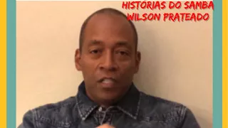 Histórias do Samba- Wilson Prateado