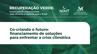 Recuperação verde - Mesa 2: financiamento de soluções para enfrentar a crise climática