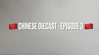 🇨🇳 Chinese Diecast - Episode 3 🇨🇳