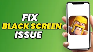 How To Fix Black Screen Issue in Clash of Clans in 2023 (100% WORKING)