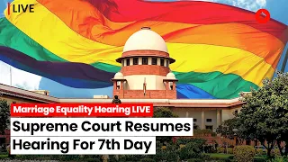 Supreme Court: SC Resumes Hearing On Same-Sex Marriage Arguments For 7th Day