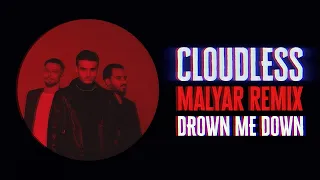 Cloudless Orchestra - Drown Me Down (Malyar Remix)