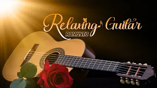 The Most Beautiful Melody For You To Relax, Romantic Guitar Music, Soothing Songs To Sleep Well