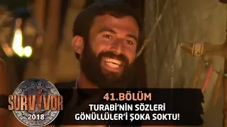 Turabi'nin sözleri Gönüllüler'de şok etkisi yarattı! "Sorun onlarda" | 41.Bölüm | Survivor 2018