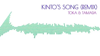 TOKA & Tamada - Kinto’s Song (remix)