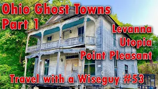 Ohio Ghost Towns Part 1 - Levanna, Utopia, Point Pleasant