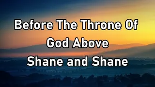 Shane and Shane - Before the Throne of God Above Lyrics