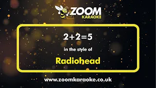Radiohead - 2+2=5 - Karaoke Version from Zoom Karaoke